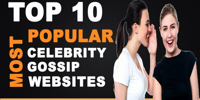 Top 10 Most Popular Celebrity Gossip Websites In 2021